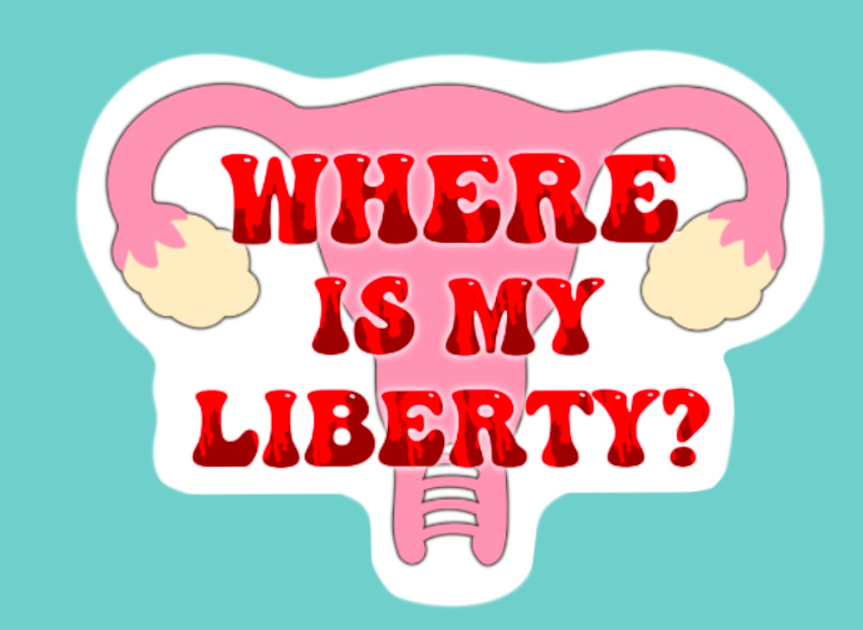 Uterus Where Is My Liberty? Sticker - Pink & Red